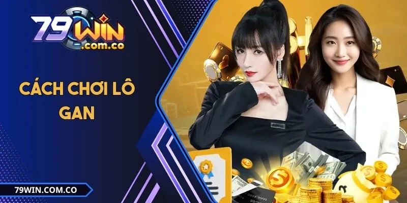 03 Cách Chơi Lô Gan Hiệu Quả Dành Cho Người Mới Bắt Đầu 1 03 Cách Chơi Lô Gan Hiệu Quả Dành Cho Người Mới Bắt Đầu